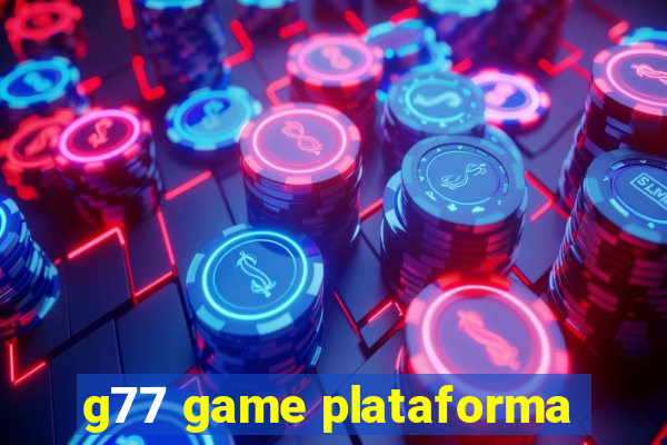 g77 game plataforma